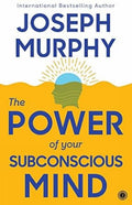 The Power of Your Subconscious Mind - Joseph Murphy ( Jaico )