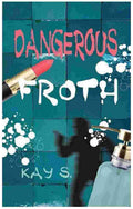 Dangerous Froth - Kay S - English Young Adult Thriller Paperback