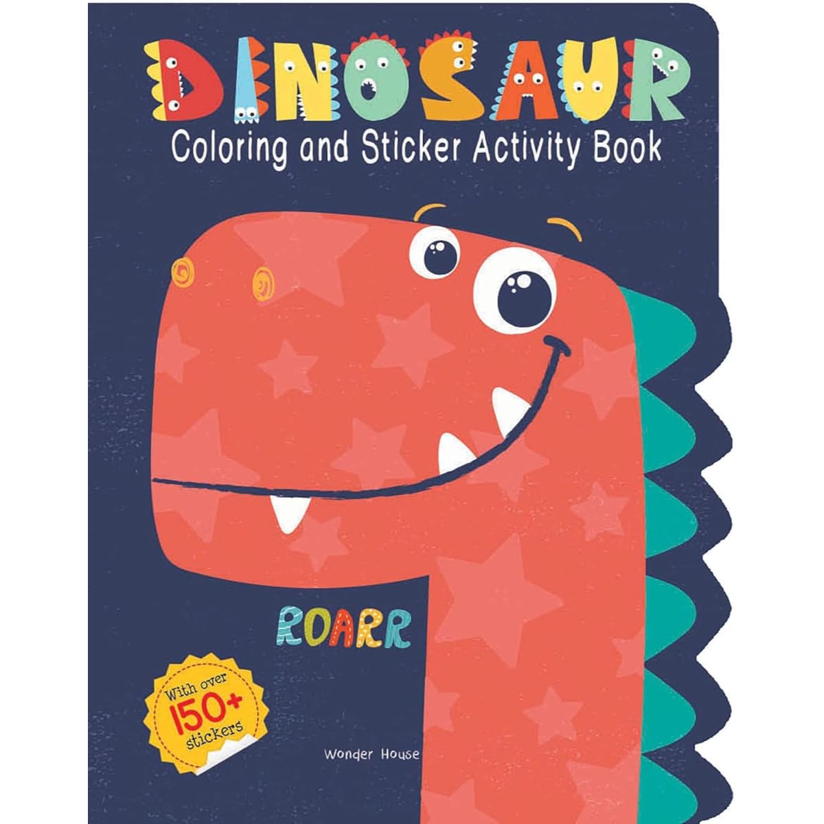 Dinosaurs: Coloring and Sticker Activity Book (Includes 150+ Stickers) By Wonder House Books