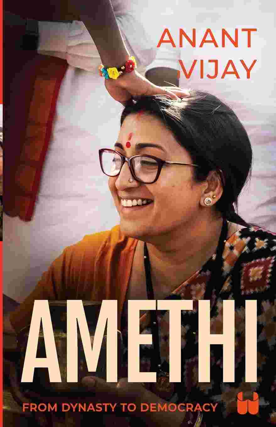 Amethi: From Dynasty to Democracy - Anant Vijay - Indian Politics & Election History
