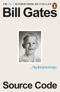 Source Code: My Beginnings By Bill Gates