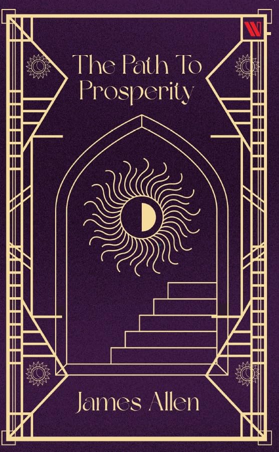The Path to Prosperity By James Allen