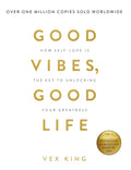Good Vibes, Good Life | Vex King | Beetle Bookshop