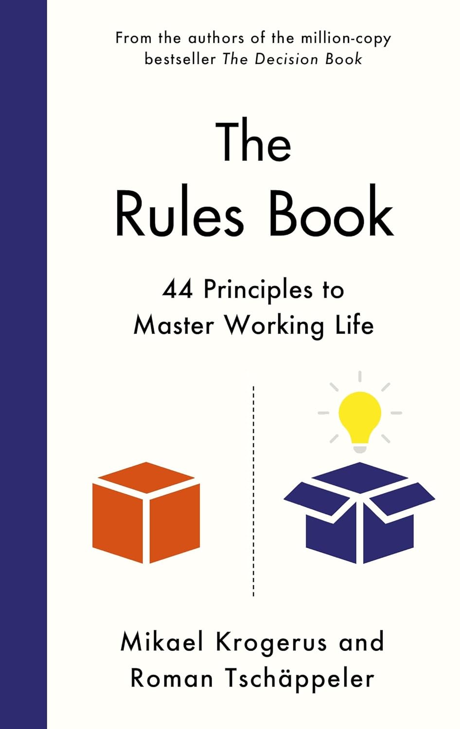 The Rules Book: 44 Principles to Master Working Life By Mikael Krogerus and Roman Tschappeler (Translated by Gesche Ipsen)
