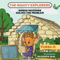 Nanha Mooshak Solves the Problem: The Mighty Explorers By Purba M.
