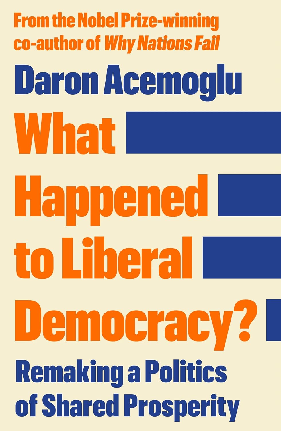 What Happened to Liberal Democracy?: Remaking a Politics of Shared Prosperity