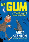 The Hound of Lamonic Bibber (Mr Gum Series)