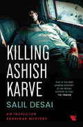 Killing Ashish Karve: An Inspector Saralkar Mystery - Salil Desai