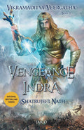 The Vengeance of Indra: Vikramaditya Veergatha Book 3 by Shatrujeet Nath