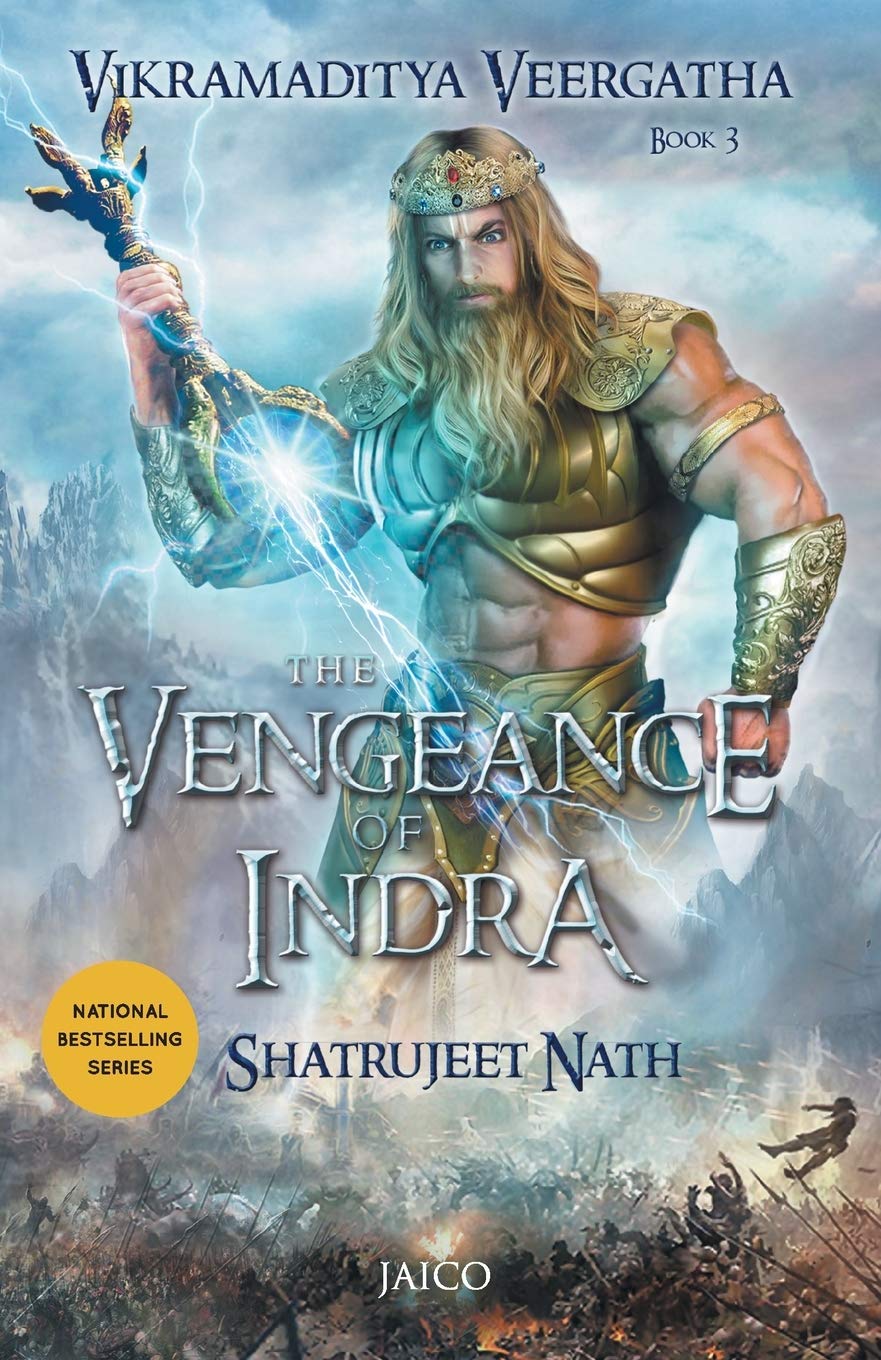 The Vengeance of Indra: Vikramaditya Veergatha Book 3 by Shatrujeet Nath