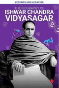 Legends and Legacies: The Biography of Ishwar Chandra Vidyasagar – Published by Rupa Publications India