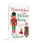 The Nutcracker and the Mouse King By E.T.A. Hoffmann | A Classic Tale of Magic & Wonder