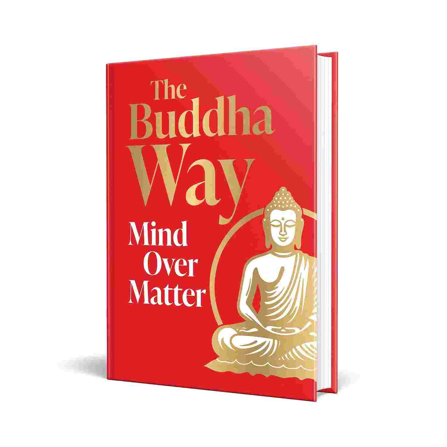 The Buddha Way: Mind Over Matter