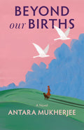 Beyond Our Births: A Novel