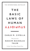 The Basic Laws of Human Stupidity By Carlo M. Cipolla