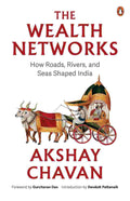 The Wealth Networks: How Roads, Rivers, and Seas Shaped India