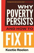Why Poverty Persists and How to Fix it - Keetie Roelen