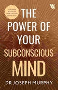 The Power of Your Subconscious Mind - Dr. Joseph Murphy