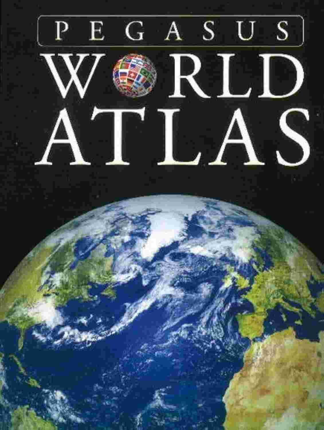 Pegasus World Atlas: A Journey Around the World by Team Pegasus