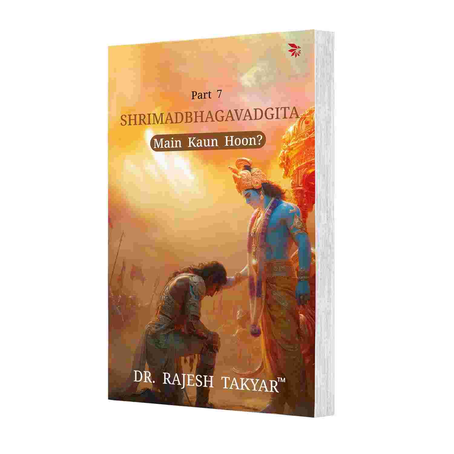 Shrimadbhagavadgita: Main Kaun Hoon? - Part 7 - Dr. Rajesh Takyar | Buy Online at Beetle Bookshop