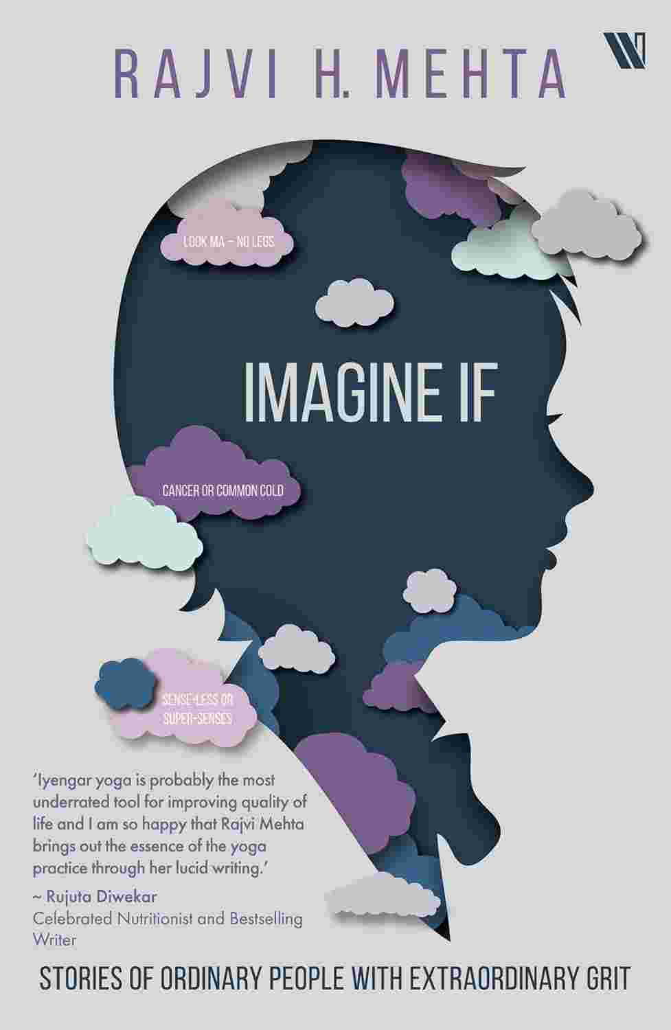 Imagine If: Stories of Ordinary People with Extraordinary Grit by Rajvi H. Mehta