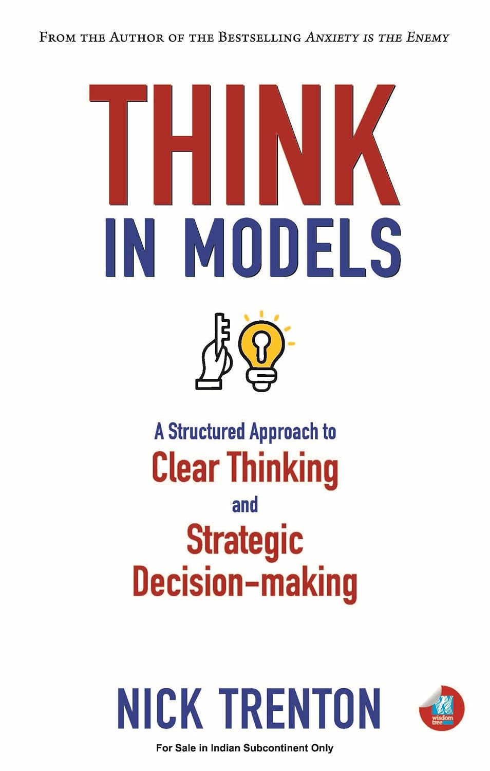 Think in Models: A Structured Approach to Clear Thinking and the Art of Strategic Decision-Making (Mental and Emotional Abundance Book 7) By Nick Trenton