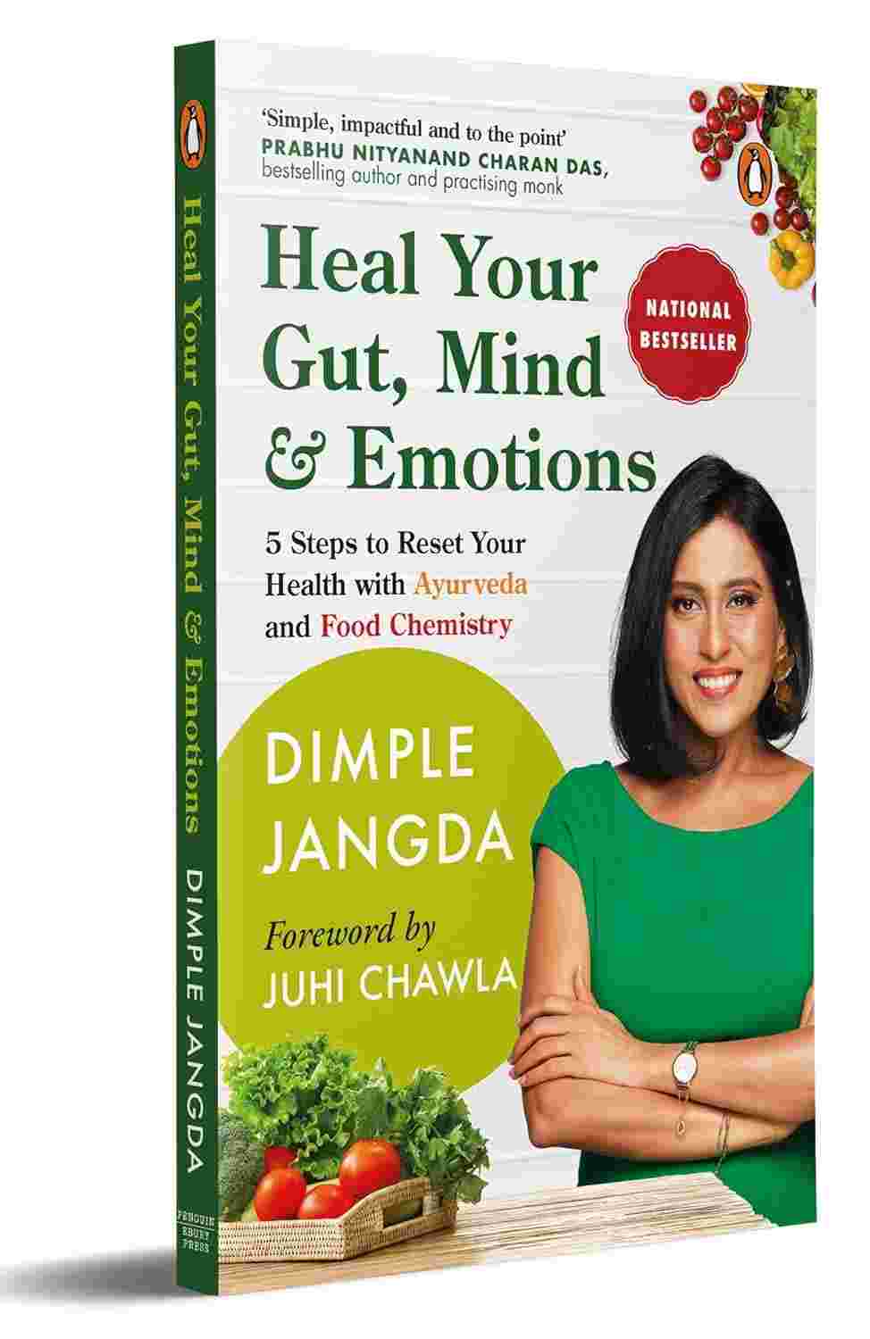 Heal Your Gut, Mind & Emotions 5 Steps to Reset Your Health with Ayurveda and Food Chemistry | By Dimple Jangda