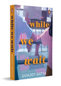 While We Wait: A Deeply Emotional Romance Novel About Two Broken Hearts Healing Together