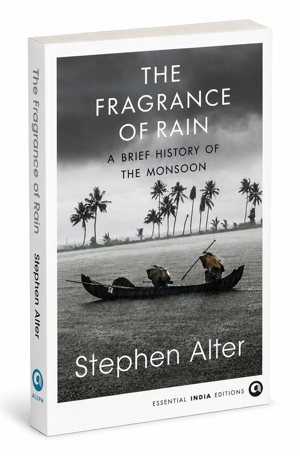 The Fragrance of Rain: A Brief History of the Monsoon | Stephen Alter