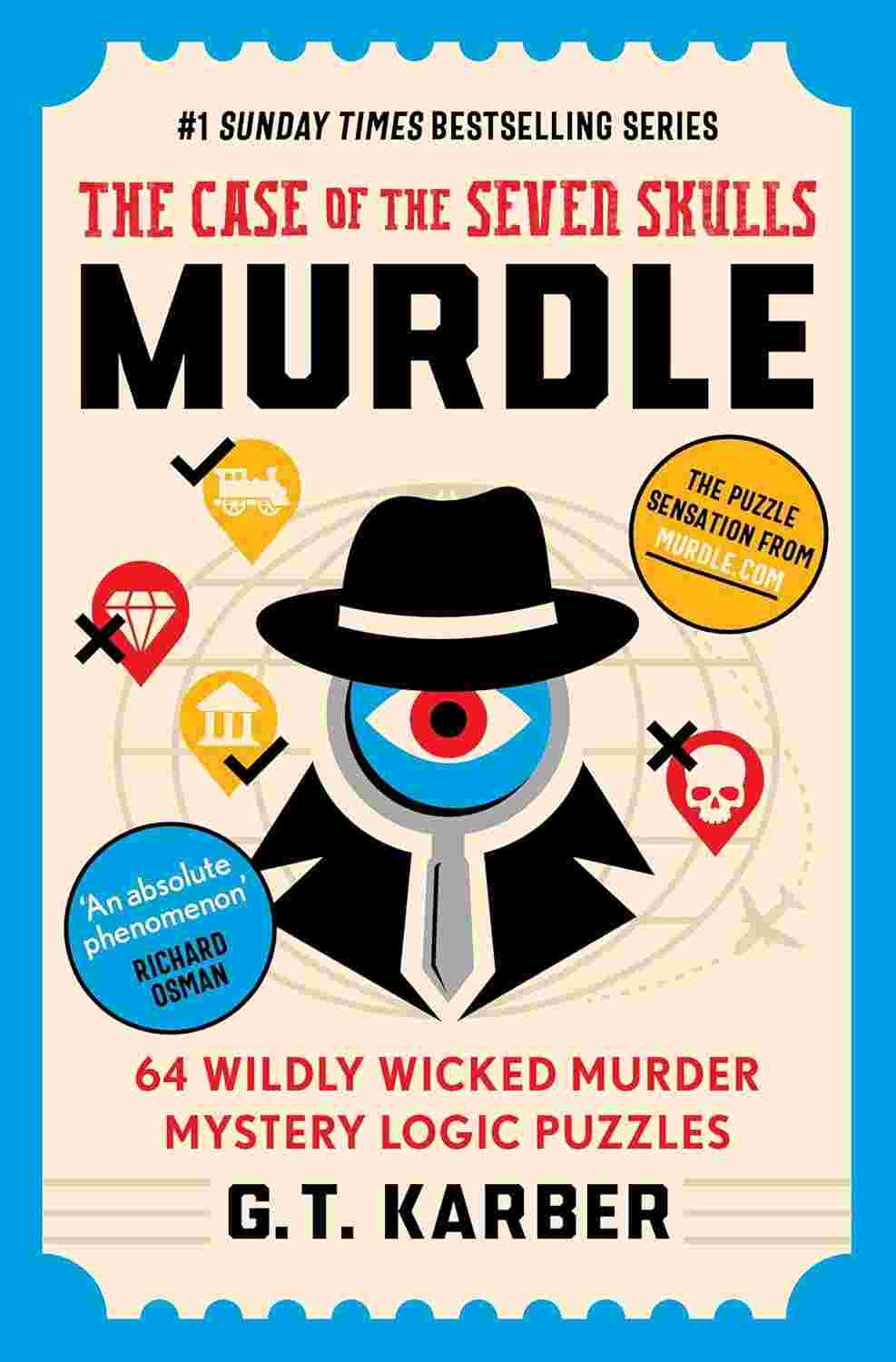 Murdle: The Case of the Seven Skulls (Book 5) By G. T. Karber