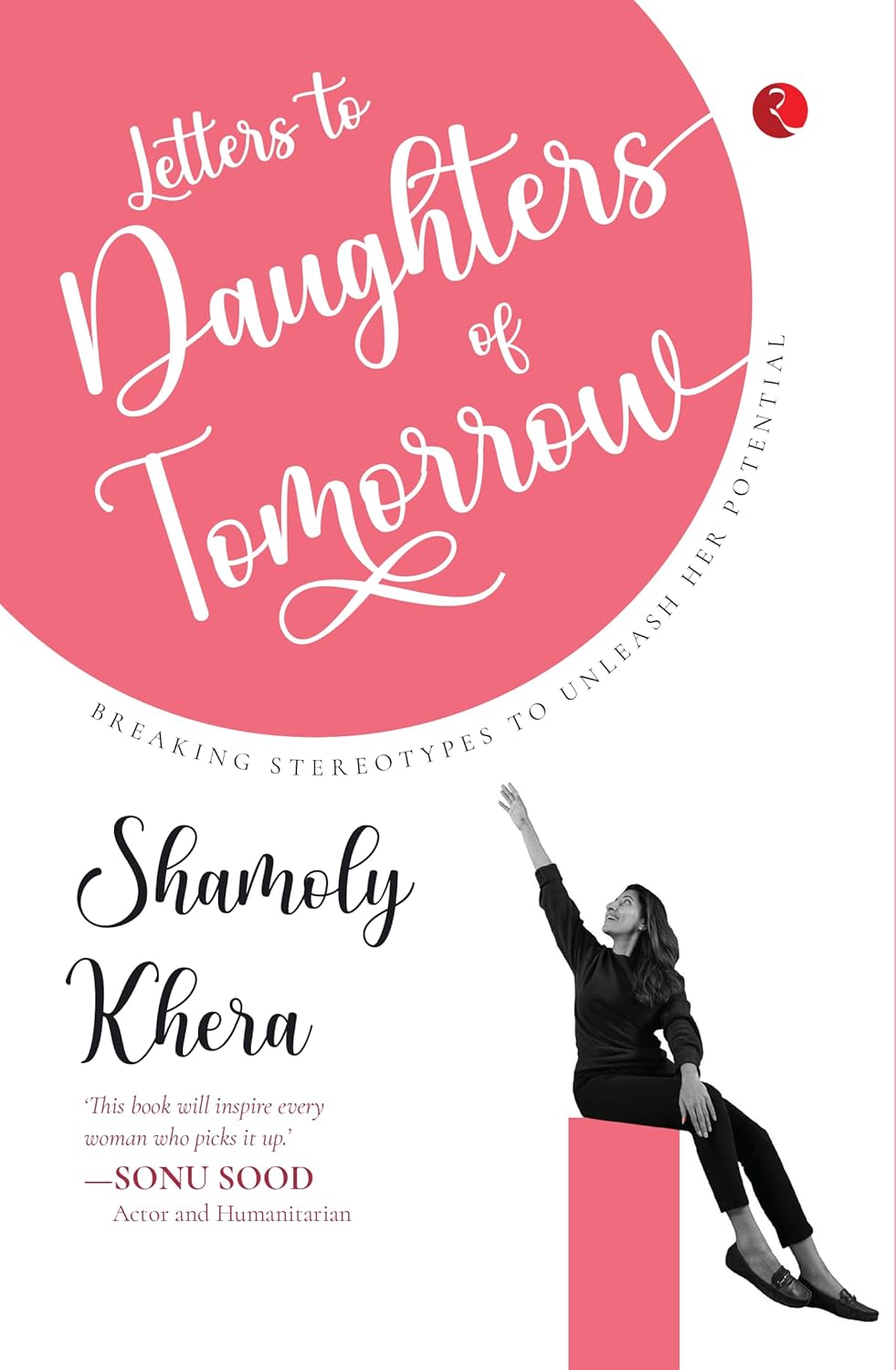 Letters to Daughters of Tomorrow: Breaking Stereotypes to Unleash Her Potential – Shamoly Khera