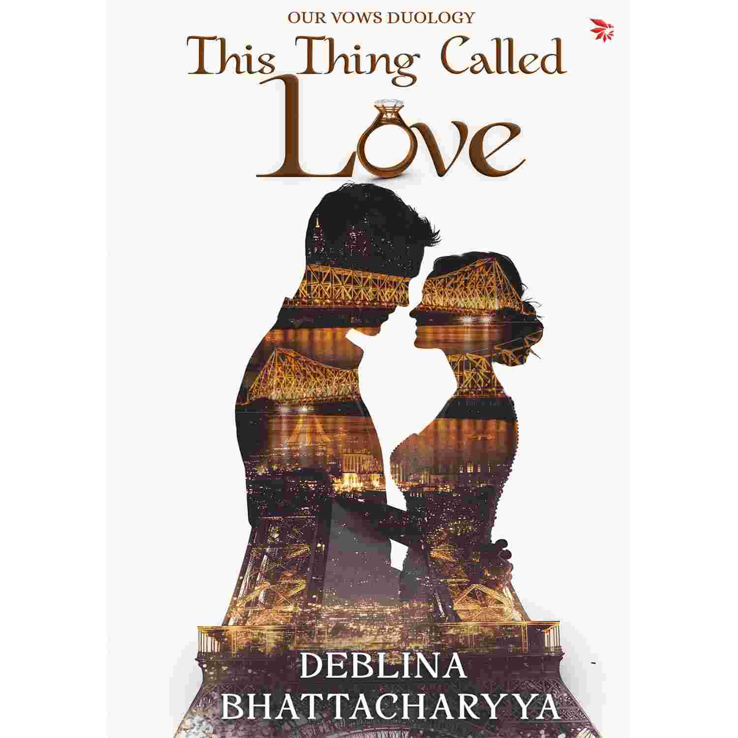 This Thing Called Love: A Modern Indian Love Story of Trust, Healing and Second Chances