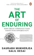 The Art of Enduring: How Great Companies Turn Crisis into Opportunity - Saurabh Mukherjea & Salil Desai