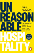 Unreasonable Hospitality: The Remarkable Power of Giving People More Than They Expect