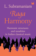Raga Harmony: Harmonic structures and tonalities in Indian classical music - Dr. L. Subramaniam