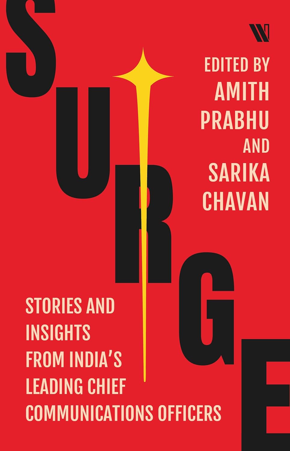 Surge: Stories and Insights from India’s Leading Chief Communications Officers Edited by Amith Prabhu and Sarika Chavan