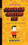 Problem Solving 101: A Simple Book for Smart People By Ken Watanabe