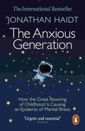 The Anxious Generation: How the Great Rewiring of Childhood Is Causing an Epidemic of Mental Illness