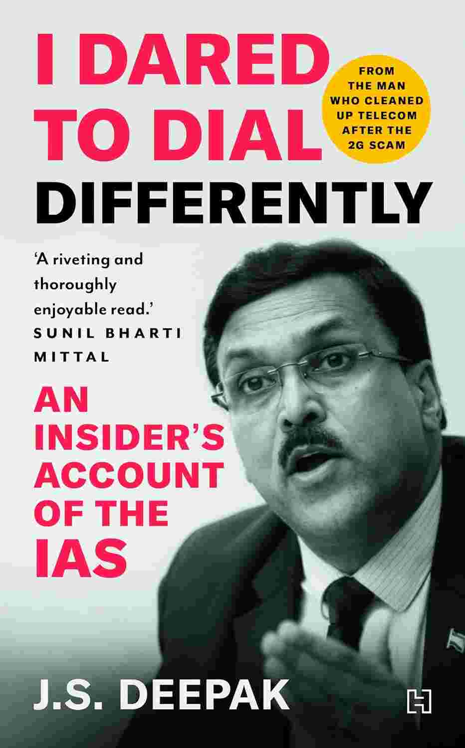 I Dared to Dial Differently: An Insider's Account of the IAS | Spectrum Auctions, Scandals and the Fight for Good Governance - J.S. Deepak | Buy Online at Beetle Bookshop