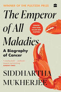 The Emperor of All Maladies: A Biography of Cancer By Siddhartha Mukherjee