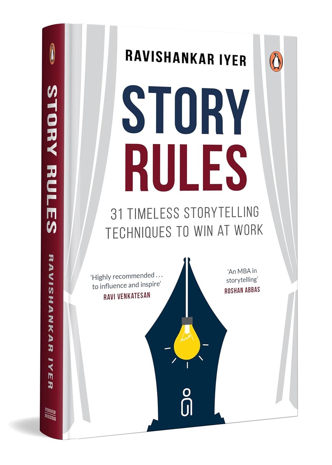 Story Rules: 31 Timeless Storytelling Techniques to Win at Work By Ravishankar Iyer