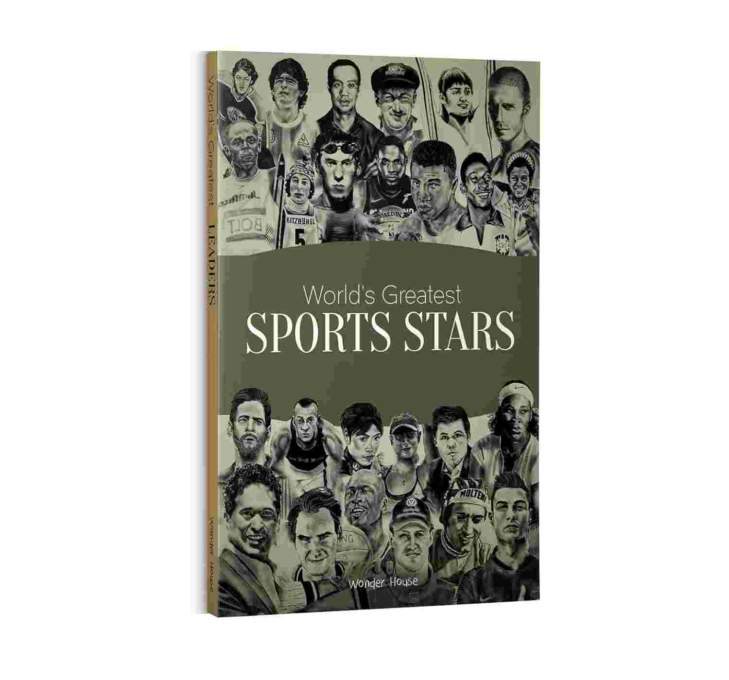World's Greatest Sports Stars: Biographies of Inspirational Personalities for Kids By Wonder House Books