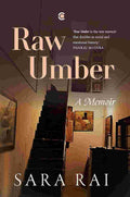 Raw Umber: A Memoir – By Sara Rai (Author)