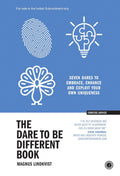 The Dare to Be Different Book: Seven Dares to Embrace, Enhance and Exploit Your Own Uniqueness