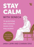 Stay Calm with Seneca by Jana Capri and Charan Díaz