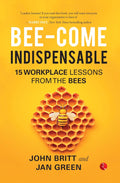 Bee-come Indispensable: 15 Workplace Lessons from the Bees – Beetle Bookshop Classics