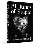 All Kinds of Stupid