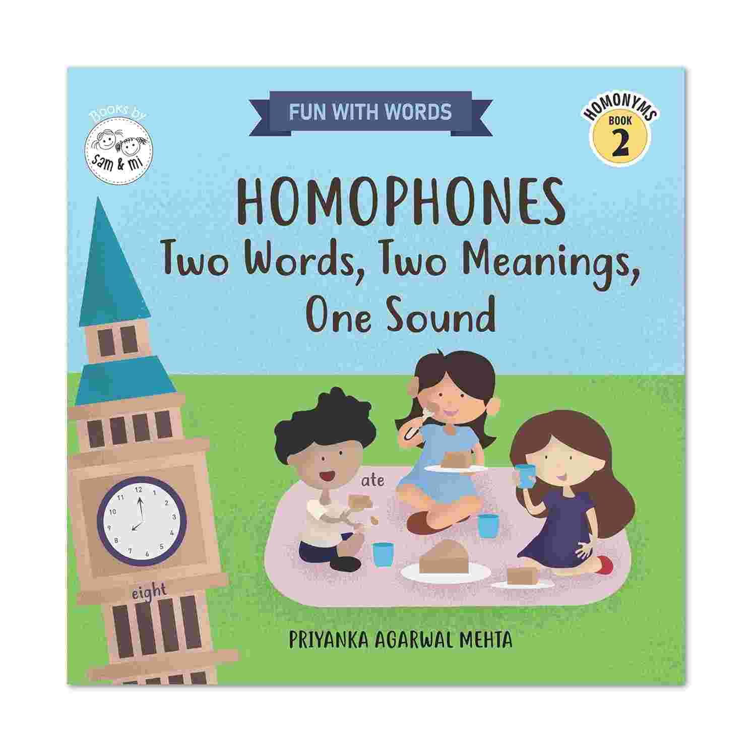 Homophones: Two Words, Two Meanings, One Sound - Priyanka Agarwal Mehta