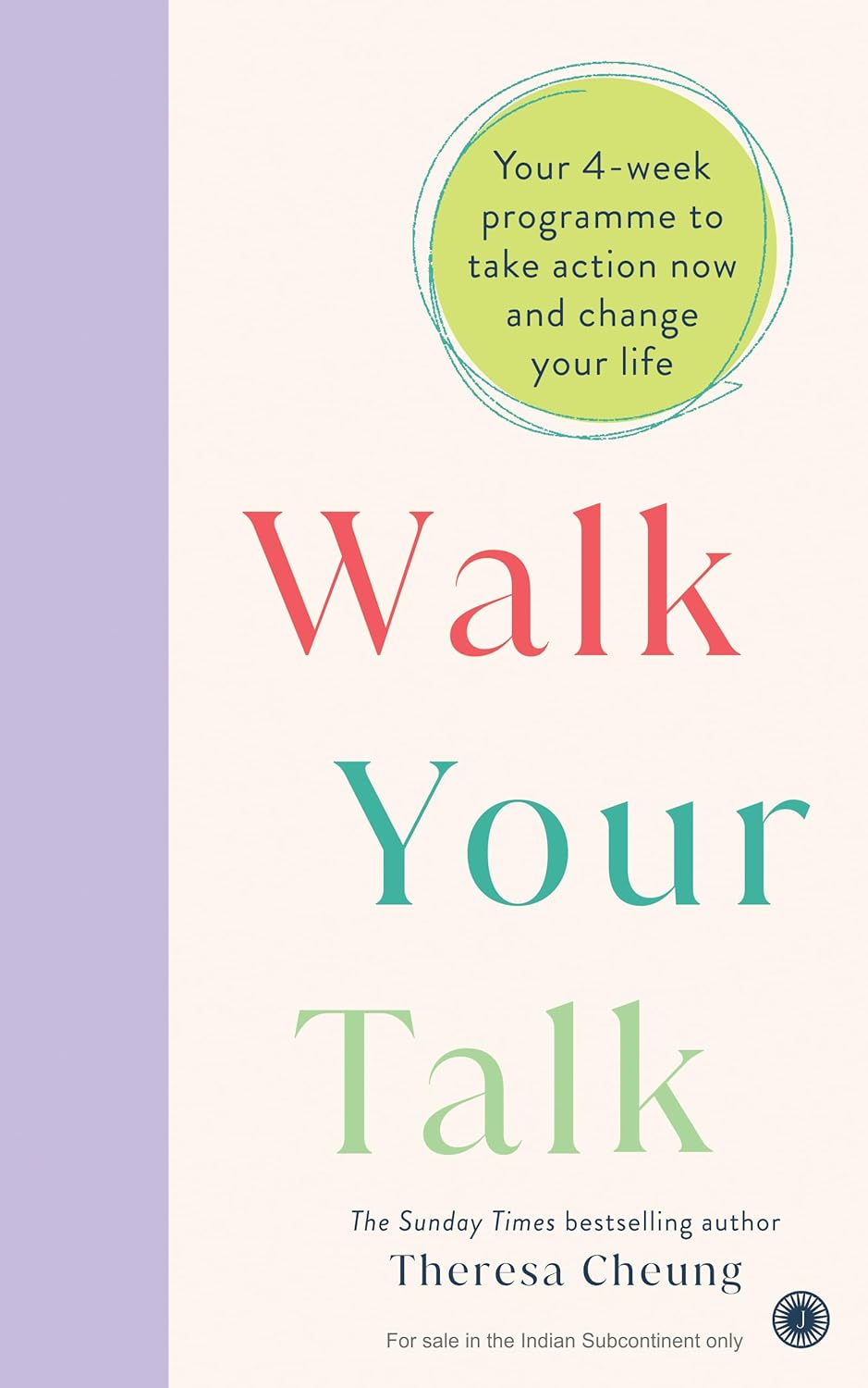 Walk Your Talk: Your 4-Week Programme to Take Action Now and Change Your Life