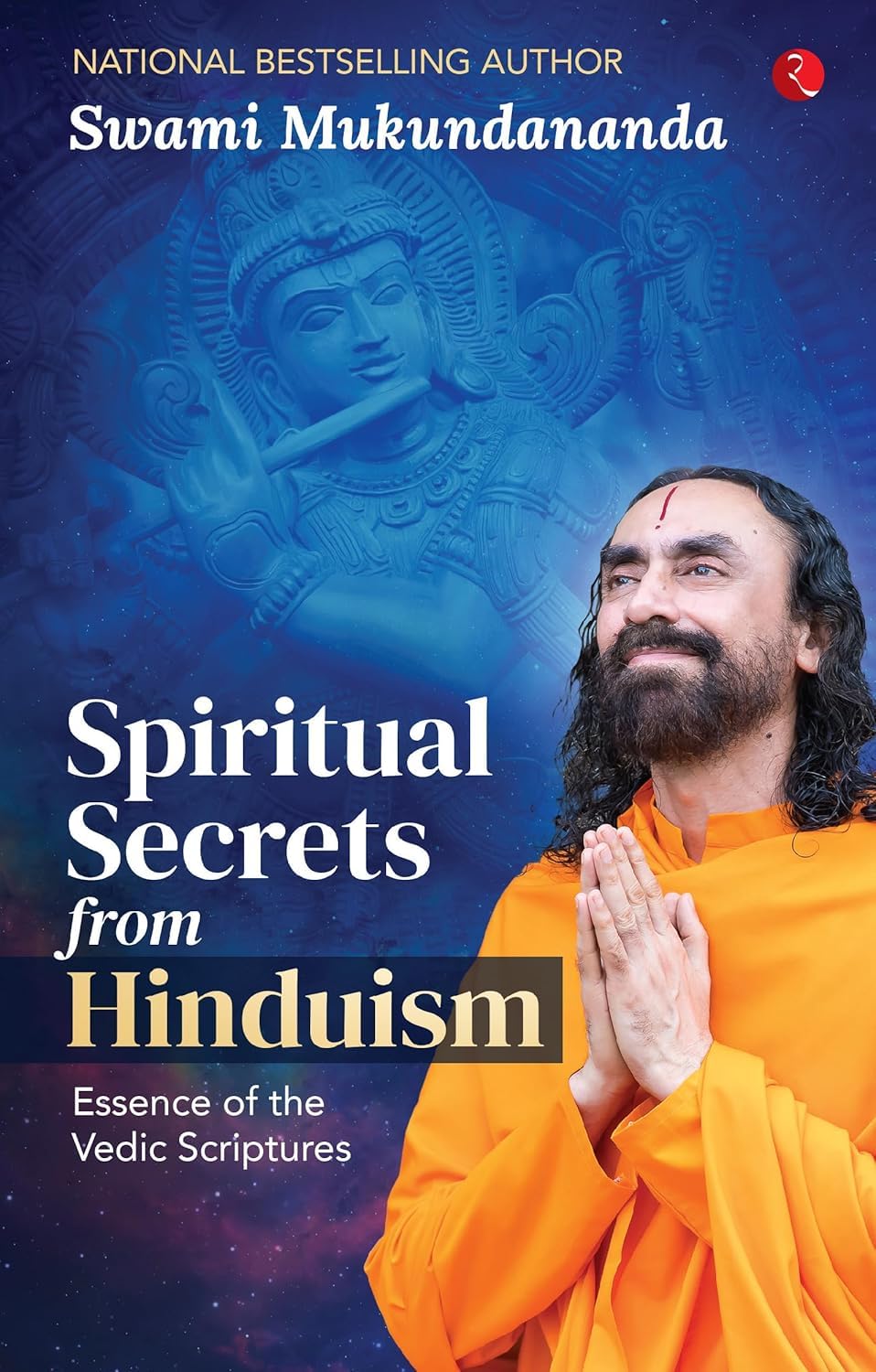 Spiritual Secrets from Hinduism: Essence of the Vedic Scriptures – Swami Mukundananda